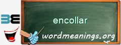 WordMeaning blackboard for encollar